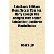 Saint Louis Billikens Men's Soccer Coaches : Harry Keough, Dan Donigan, Mike Sorber, Bob Guelker, Joe Clarke, Martin Hutton