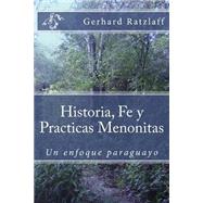 Historia, Fe y Practicas Menonitas / History, Mennonite Faith and Practice