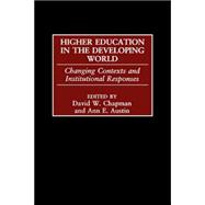 Higher Education in the Developing World: Changing Contexts And Institutional Responses