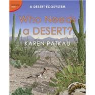 Who Needs a Desert? A Desert Ecosystem