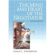 The Mind and Heart of the Negotiator