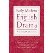 Early Modern English Drama A Critical Companion