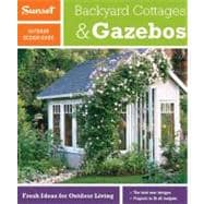 Sunset Outdoor Design Guide: Backyard Cottages & Gazebos