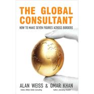 The Global Consultant How to Make Seven Figures Across Borders