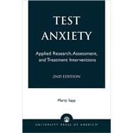 Test Anxiety Applied Research, Assessment, and Treatment Interventions