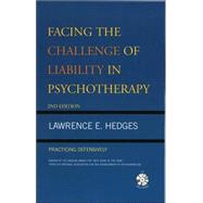 Facing the Challenge of Liability in Psychotherapy Practicing Defensively