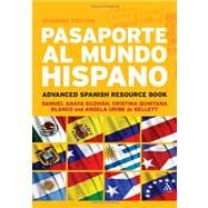 Pasaporte al Mundo Hispano: Segunda EdiciÃ³n Advanced Spanish Resource Book