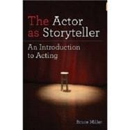 The Actor As Storyteller: An Introduction to Acting