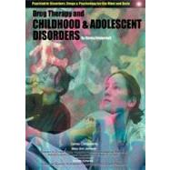 Drug Therapy and Childhood and Adolescent Disorders
