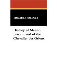 History of Manon Lescaut and of the Chevalier des Grieux