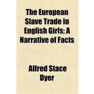The European Slave Trade in English Girls: A Narrative of Facts