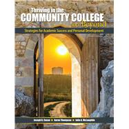 Thriving in the Community College & Beyond: Strategies for Academic Success and Personal Development
