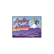 Anything Is Possible : Humor and Wisdom for Success and Prosperity