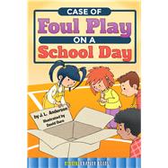 Case of the Foul Play on a School Day