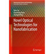 Novel Optical Technologies for Nanofabrication