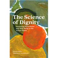 The Science of Dignity Measuring Personhood and Well-Being in the United States