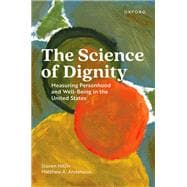 The Science of Dignity Measuring Personhood and Well-Being in the United States book cover, ISBN 9780197743867