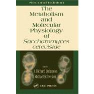 Metabolism and Molecular Physiology of Saccharomyces Cerevisiae, 2nd Edition