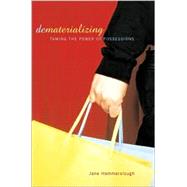 Dematerializing Taming The Power Of Possessions
