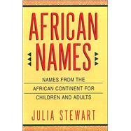 African Names Names from the African Continent for Children and Adults