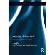 Meanings of Abstract Art: Between Nature and Theory