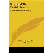 Sligo and the Enniskilleners : From 1688-1691 (1880)