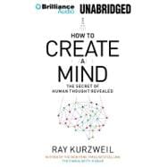How to Create a Mind: The Secret of Human Thought Revealed: Library Edition
