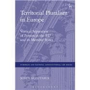 Territorial Pluralism in Europe Vertical Separation of Powers in the EU and its Member States