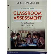 Classroom Assessment: What Teachers Need to Know, Loose-Leaf Version