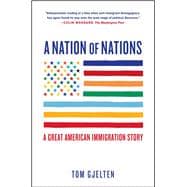 A Nation of Nations A Great American Immigration Story