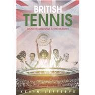 British Tennis From the Renshaws to the Murrays