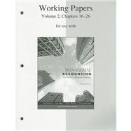 Working Papers, Volume 2, Chapters 16-26 to accompany Financial & Managerial Accounting 15e