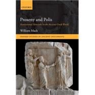 Proxeny and Polis Institutional Networks in the Ancient Greek World