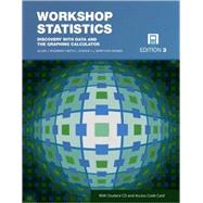 Workshop Statistics: Discovery with Data and the Graphing Calculator, with Student CD and Access Code Card, 3rd Edition