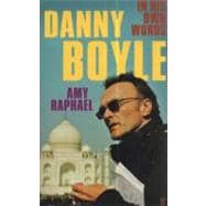 Danny Boyle In His Own Words