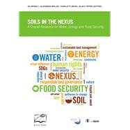 Soils in the Nexus A Crucial Resource for Water, Energy and Food Security
