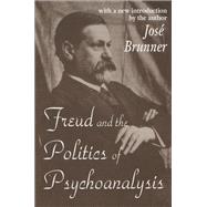 Freud and the Politics of Psychoanalysis