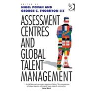 Assessment Centres and Global Talent Management,9781409403869