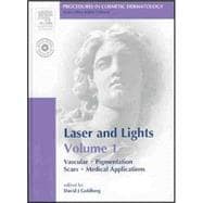 Procedures in Cosmetic Dermatology Series: Lasers and Lights: Volume 1; Textbook with DVD: Vascular,  Pigmentation,  Scars, Medical Applications