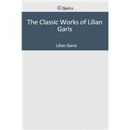 The Classic Works of Lilian Garis