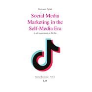 Social Media Marketing in the Self-Media Era A self-experiment on TikTok