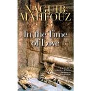 In the Time of Love A Modern Arabic Novel