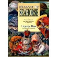 The Sign of the Seahorse A Tale of Greed and High Adventure in Two Acts