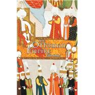 The Ottoman Empire, 1300-1650; The Structure of Power