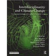 Interdisciplinarity and Climate Change: Transforming Knowledge and Practice for Our Global Future