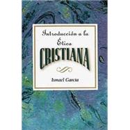 Introduccion a la etica Cristiana / Introduction To Christian Ethics