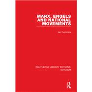 Marx, Engels and National Movements (RLE Marxism)