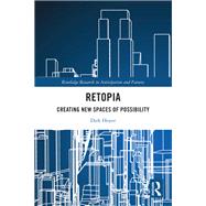 Retopia: Creating New Spaces of Possibility