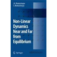 Nonlinear Dynamics Near and Far from Equilibrium