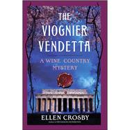 The Viognier Vendetta A Wine Country Mystery